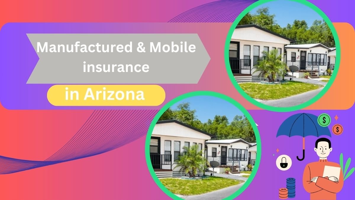 Manufactured & Mobile home insurance in Arizona